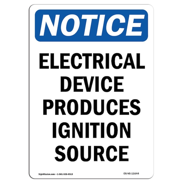 Signmission OSHA Notice, 7" Height, Electrical Device Produces Ignition Sign, 7" X 5", Portrait OS-NS-D-57-V-11644 - main
